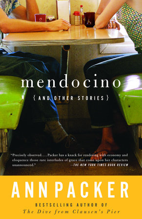 Mendocino and Other Stories Paperback by Ann Packer