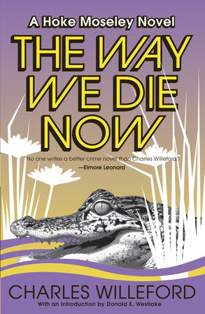 The Way We Die Now Paperback by Charles Willeford Introduction by Donald Westlake