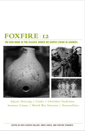 Foxfire 12 Paperback by Edited by Kaye Carver Collins, Angie Cheek, and Foxfire Students