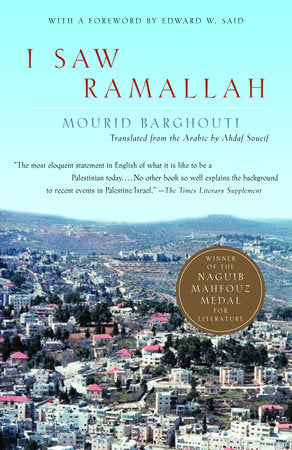 I Saw Ramallah Paperback by Mourid Barghouti; Trans. by Ahdaf Soueif; Foreword by Edward W.Said