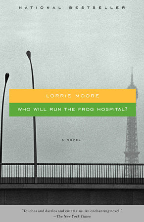 Who Will Run the Frog Hospital? Paperback by Lorrie Moore