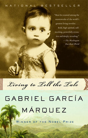 Living to Tell the Tale TR by Gabriel García Márquez; Translated by Edith Grossman