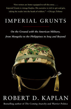 Imperial Grunts Paperback by Robert D. Kaplan