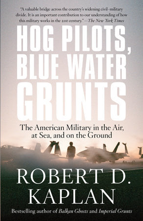 Hog Pilots, Blue Water Grunts Paperback by Robert D. Kaplan