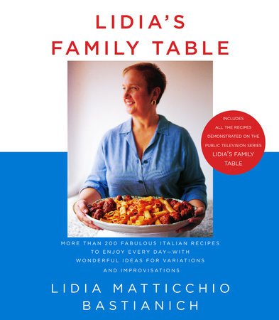 Lidia's Family Table Hardcover by Lidia Matticchio Bastianich