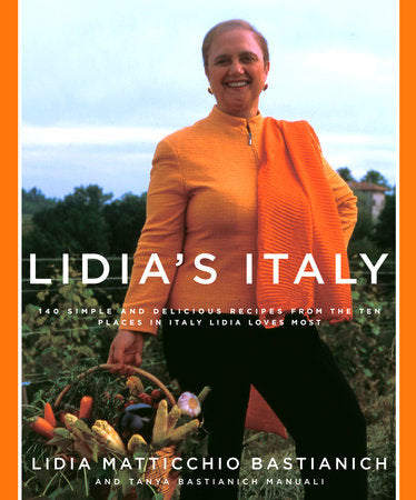 Lidia's Italy Hardcover by Lidia Matticchio Bastianich and Tanya Bastianich Manuali