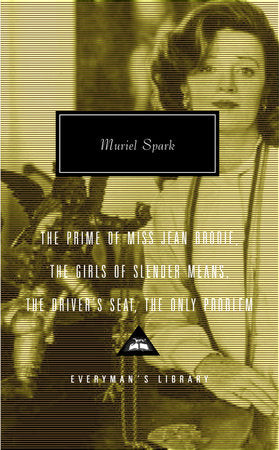 The Prime of Miss Jean Brodie, The Girls of Slender Means, The Driver's Seat, The Only Problem Hardcover by Muriel Spark; Introduction by Frank Kermode