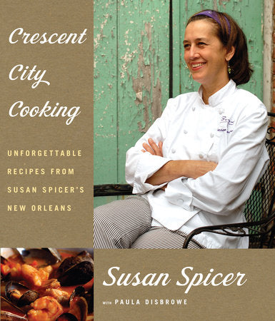 Crescent City Cooking Hardcover by Susan Spicer with Paula Disbrowe