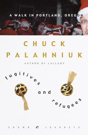 Fugitives and Refugees Hardcover by Chuck Palahniuk