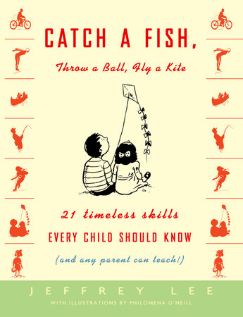 Catch a Fish, Throw a Ball, Fly a Kite Paperback by Jeffrey Lee
