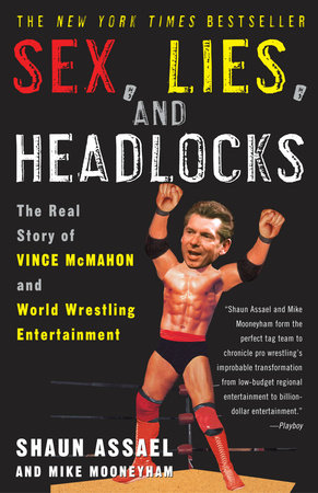 Sex, Lies, and Headlocks Paperback by Shaun Assael and Mike Mooneyham