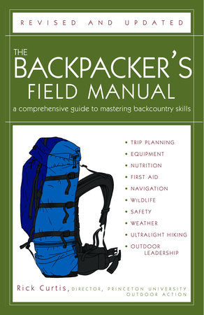 The Backpacker's Field Manual, Revised and Updated Paperback by Rick Curtis
