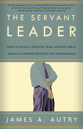 The Servant Leader Paperback by James A. Autry