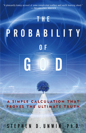The Probability of God Paperback by Stephen D. Unwin, Ph.D.