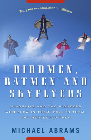 Birdmen, Batmen, and Skyflyers Paperback by Michael Abrams