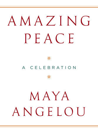 Amazing Peace Hardcover by Maya Angelou