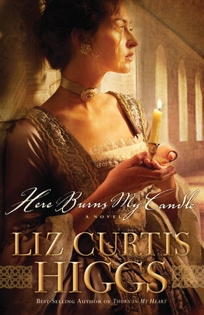 Here Burns My Candle Paperback by Liz Curtis Higgs