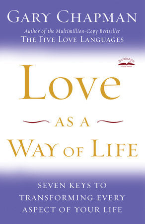 Love as a Way of Life Paperback by Gary Chapman