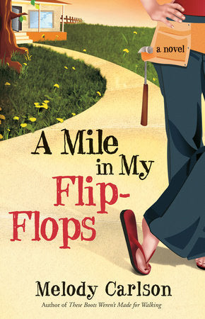 A Mile in My Flip-Flops Paperback by Melody Carlson