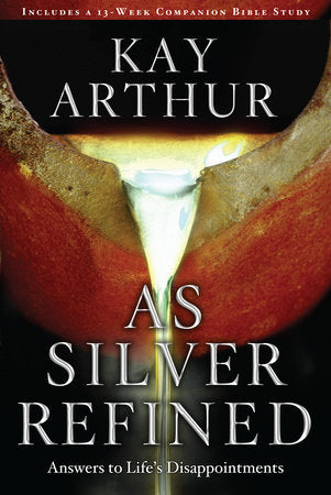 As Silver Refined Paperback by Kay Arthur