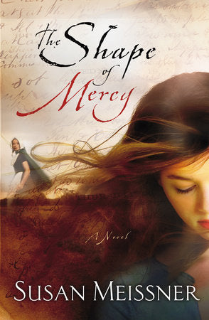 The Shape of Mercy Paperback by Susan Meissner