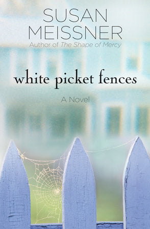 White Picket Fences Paperback by Susan Meissner