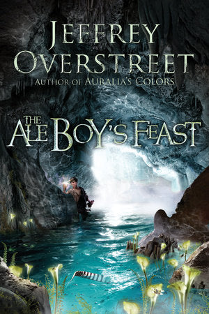 The Ale Boy's Feast Paperback by Jeffrey Overstreet