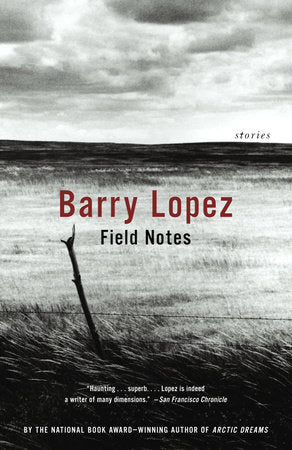 Field Notes Paperback by Barry Lopez