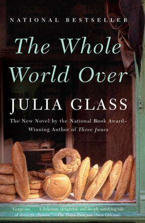 The Whole World Over Paperback by Julia Glass
