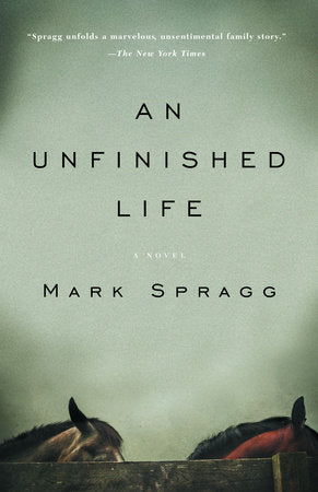 An Unfinished Life Paperback by Mark Spragg