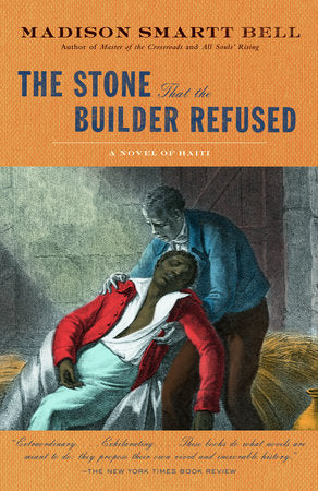 The Stone that the Builder Refused Paperback by Madison Smartt Bell