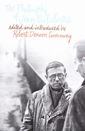 The Philosophy of Jean-Paul Sartre Paperback by Jean-Paul Sartre edited with anm Introduction by Robert Denoon Cumming