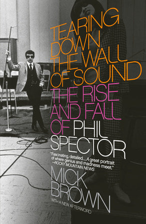 Tearing Down the Wall of Sound Paperback by Mick Brown