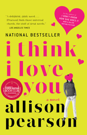 I Think I Love You Paperback by Allison Pearson