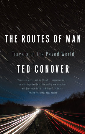 The Routes of Man Paperback by Ted Conover