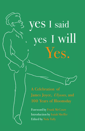 yes I said yes I will Yes. Paperback by Edited by Nola Tully With a Foreword by Frank McCourt and an Introduction by Isaiah Sheffer