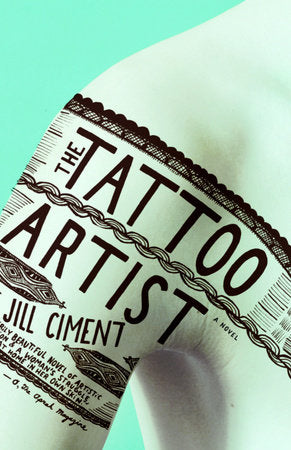 The Tattoo Artist Paperback by Jill Ciment