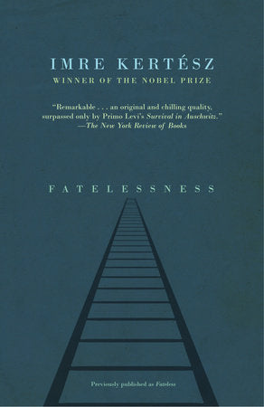 Fatelessness Paperback by Imre Kertesz