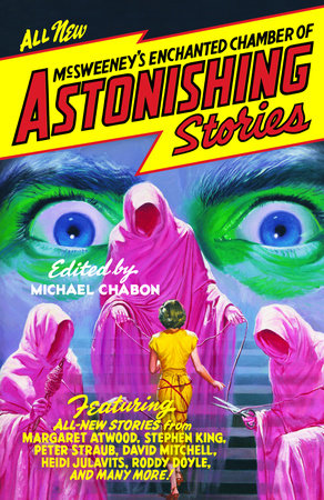 McSweeney's Enchanted Chamber of Astonishing Stories Paperback by Michael Chabon, Editor Illustrations by Mike Mignola