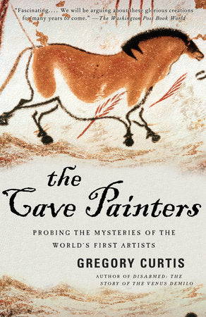 The Cave Painters Paperback by Gregory Curtis