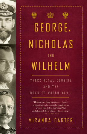 George, Nicholas and Wilhelm Paperback by Miranda Carter