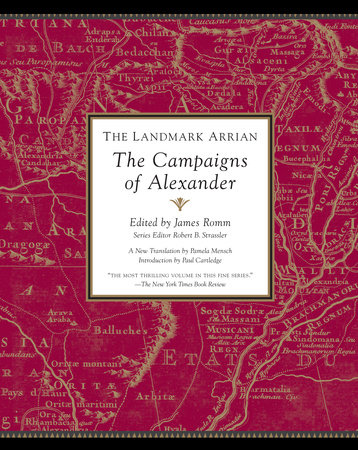 The Landmark Arrian Paperback by Arrian; James Romm, Editor; Robert B. Strassler, Series Editor Translated from the Greek by Pamela Mensch; Introduction by Paul Cartledge