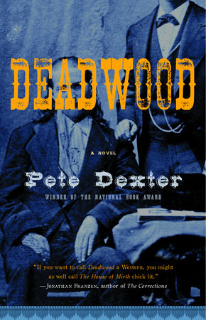 Deadwood Paperback by Pete Dexter