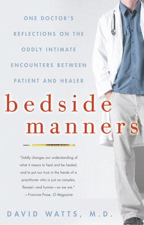 Bedside Manners Paperback by David Watts, M.D.
