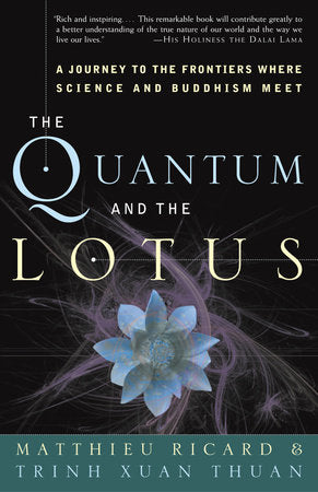 The Quantum and the Lotus Paperback by Matthieu Ricard and Trinh Xuan Thuan
