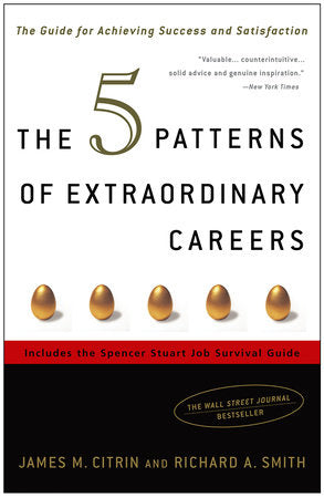 The 5 Patterns of Extraordinary Careers Paperback by James M. Citrin & Richard A. Smith