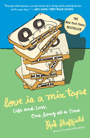 Love Is a Mix Tape Paperback by Rob Sheffield