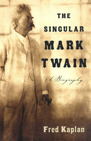 The Singular Mark Twain Paperback by Fred Kaplan