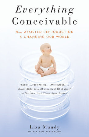 Everything Conceivable Paperback by Liza Mundy