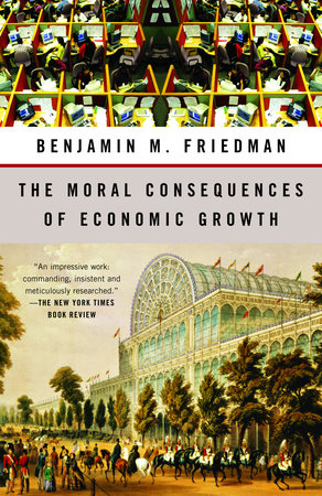 The Moral Consequences of Economic Growth Paperback by Benjamin M. Friedman